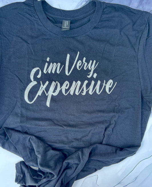 I'M VERY EXPENSIVE