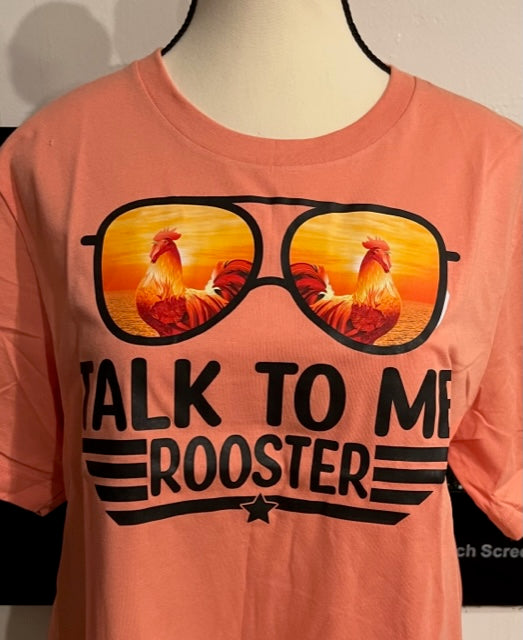 TALK TO ME ROOSTER T-SHIRT